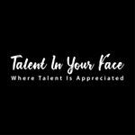 Talent in Your Face