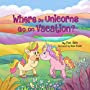 Book Review: Where do unicorns go on vacation?